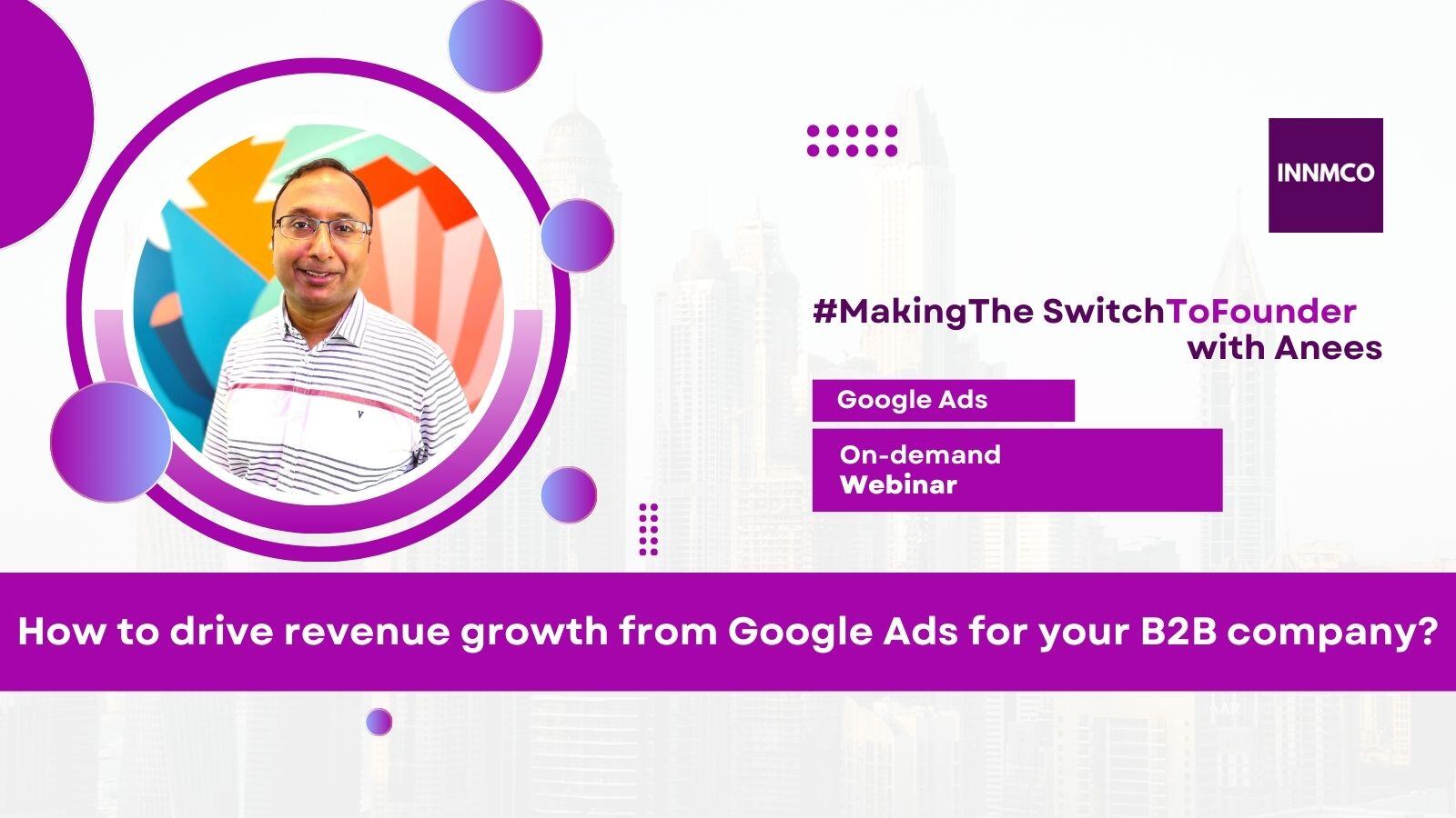 INNMCO On-demand Webinar - How to drive revenue growth from Google Ads for your B2B company